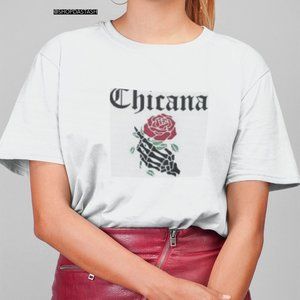 CHICANA TSHIRT YOU CHOOSE FONT COLOR